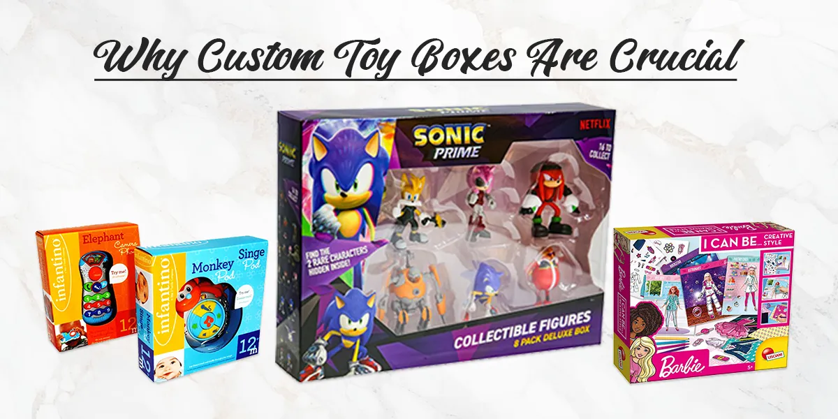 Why-Custom-Toy-Boxes-Are-Crucial